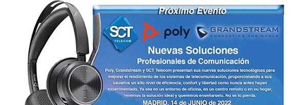 Evento SCT (Poly y Grandstream) - 14 de Junio en Madrid - Apúntese Gratis aquí