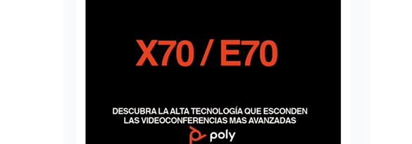 Conozca los nuevos equipos de Poly X70 y E70